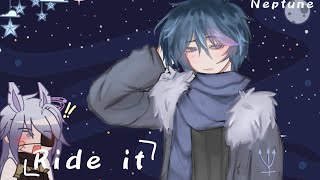 Ride It .. Gacha Meme Trend .Solarballs. Neptune