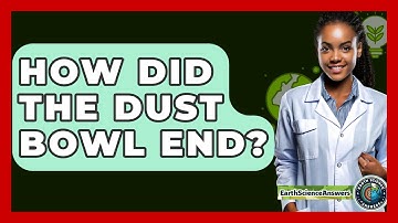 How Did The Dust Bowl End? - Earth Science Answers