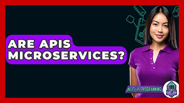 Are APIs Microservices? - Next LVL Programming