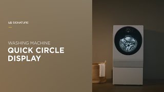 Quick Circle Display - Lg Signature Washing Machine