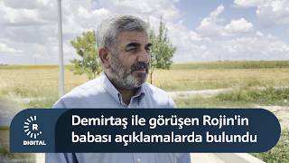 Demirtaş Ile Görüşen Rojin Kabaişin Babası Açıklamalarda Bulundu