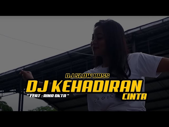 DJ KEHADIRAN CINTA DJ SLOW ANGKLUNG AJY ONE ZERO FT RINA OKTA class=