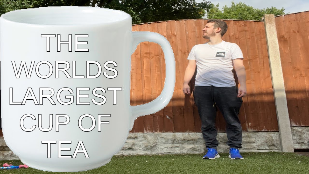 MAKING THE WORLDS BIGGEST CUP OF TEA YouTube MAKING THE WORLDS BIGGEST CUP OF TEA YouTube