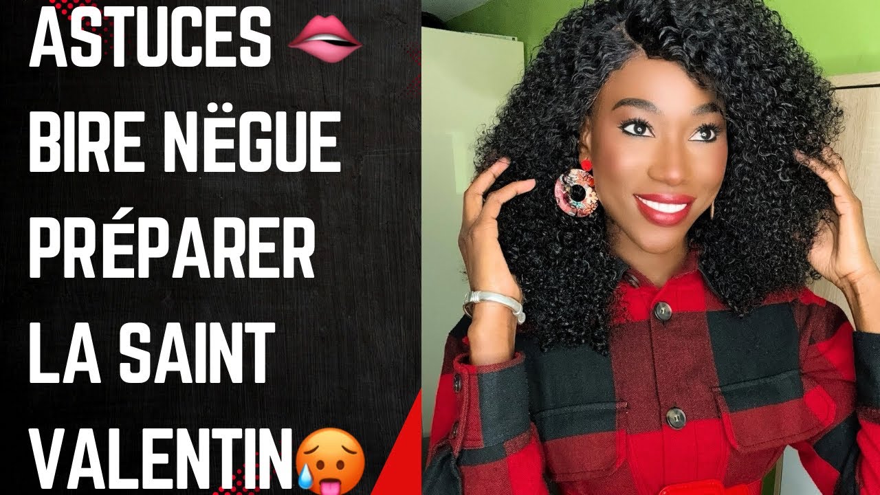 Ayyythia astuces bire nëgue you doywar pour la saint Valentin 🫦🫦🥵🥵🥵💃🏽💃🏽