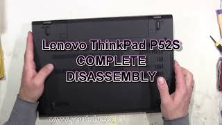 Lenovo ThinkPad P52S How To Complete Take Apart Full Disassembly Nothing Left