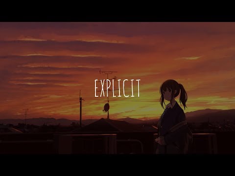 「Nightcore」- Explicit (Papa Ya)