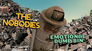 THE NOBODIES (emotional dump bin)