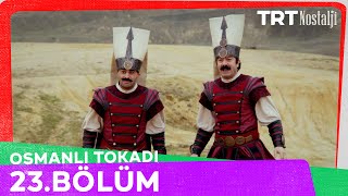 Osmanlı Tokadı 23. Bölüm