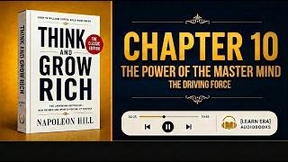 Think and Grow Rich | Chapter 10 Summary: The Power of the Master Mind | Napoleon Hill.