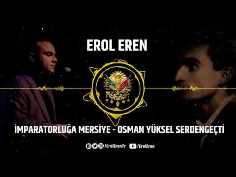 İmparatorluğa Mersiye - Erol Eren (Osman Yüksel Serdengeçti)