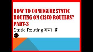 How to configure static routing in complex network [hindi] CCNA PART-3