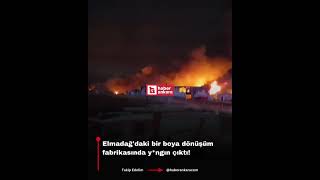 Elmadağdaki Bir Boya Dönüşüm Fabrikasında Y*Ngın Çıktı