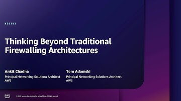 AWS re:Inforce 2025 - Thinking beyond traditional firewalling architectures (NIS303)