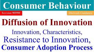 Diffusion of Innovation, Consumer Adoption Process, Resistance to Innovation, Consumer behaviour bba