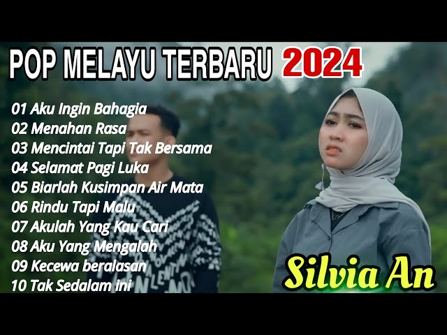 SPESIAL LAGU PILIHAN POP MELAYU TERBARU SILVIA AN FULL ALBUM 2023 AKU YANG MENGALAH class=