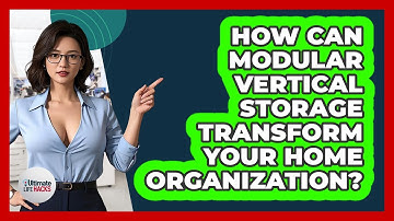 How Can Modular Vertical Storage Transform Your Home Organization? - Ultimate Life Hacks