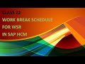 WORK BREAK SCHEDULE SAP HR CLASS 22