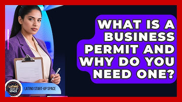 What Is A Business Permit And Why Do You Need One? - Latino Start Up Space