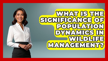 What Is the Significance of Population Dynamics in Wildlife Management? | Explaining Ecology News