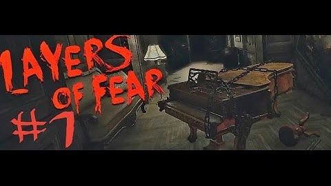 Layers of Fear- Chained Piano