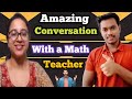 Amazing English Conversation✅💯 | Spoke To a Math Teacher 💯|