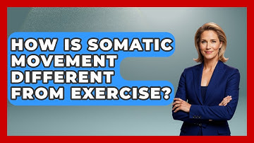 How Is Somatic Movement Different From Exercise? - Inside Body Image