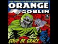 Orange Goblin - Coup De Grace (Full Album)