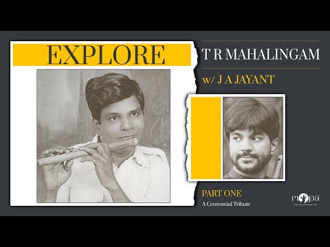 Explore  l T R Mahalingam (Mali) Birth Centenary Tribute - Part 1 l J A Jayant l MOPA