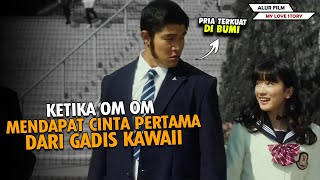 COWOK BURUK RUPA MENDAPAT CINTA PERTAMA DARI GADIS KAWAI - Film My Love Story