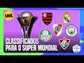 SUPER MUNDIAL DE CLUBES 2025: QUEM JÁ ESTÁ CLASSIFICADO