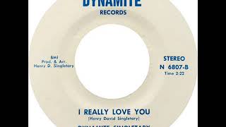 Dynamite Singletary - I Really Love You