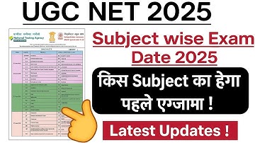 UGC NET 2025 Latest Updates on Examination Schedule / Subject Wise Exam Date /Admit Card June 2025