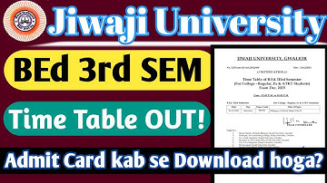 Jiwaji BEd 3rd SEMESTER Exam Time Table OUT! Admit Card kab se download hoga? #nkhelp #jiwaji