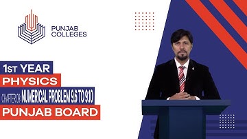PGC Lectures-Inter Part I-Punjab Board-Physics-Chapter 9- Numerical Problem 9.6 to 9.10