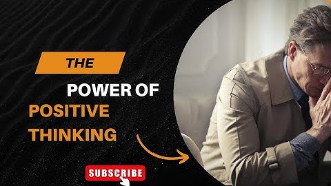 THE POWER OF POSITIVE THINKING: TRANSFORM YOUR LIFE !