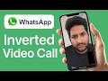 How to Fix Mirror Or Inverted Video call on WhatsApp (2026)