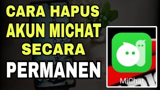 How to Permanently Delete a MiChat Account in 2024