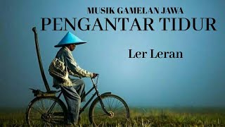 Musik Gamelan Jawa Klasik | Penenang Hati untuk Pengantar Tidur dan Pikiran