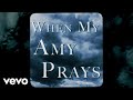 Vince Gill - When My Amy Prays (Official Lyric Video)