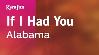 If I Had You - Alabama | Karaoke Version | KaraFun