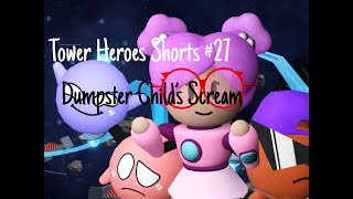 Dumpster Child’s Scream - And What’s Your Talent Young Man? | Tower Heroes Shorts #27 @okiedokiepokey