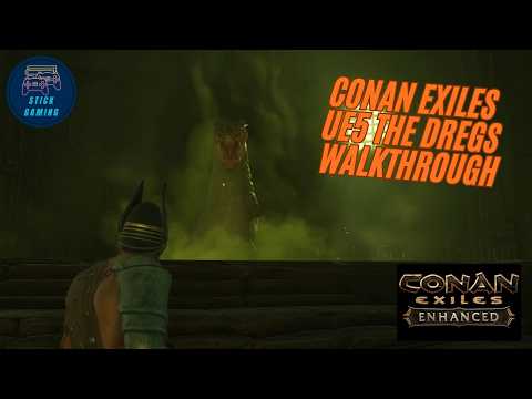 Conan Exiles Enhanced: Skittering Cavern & The Dregs Dungeon Run! E8