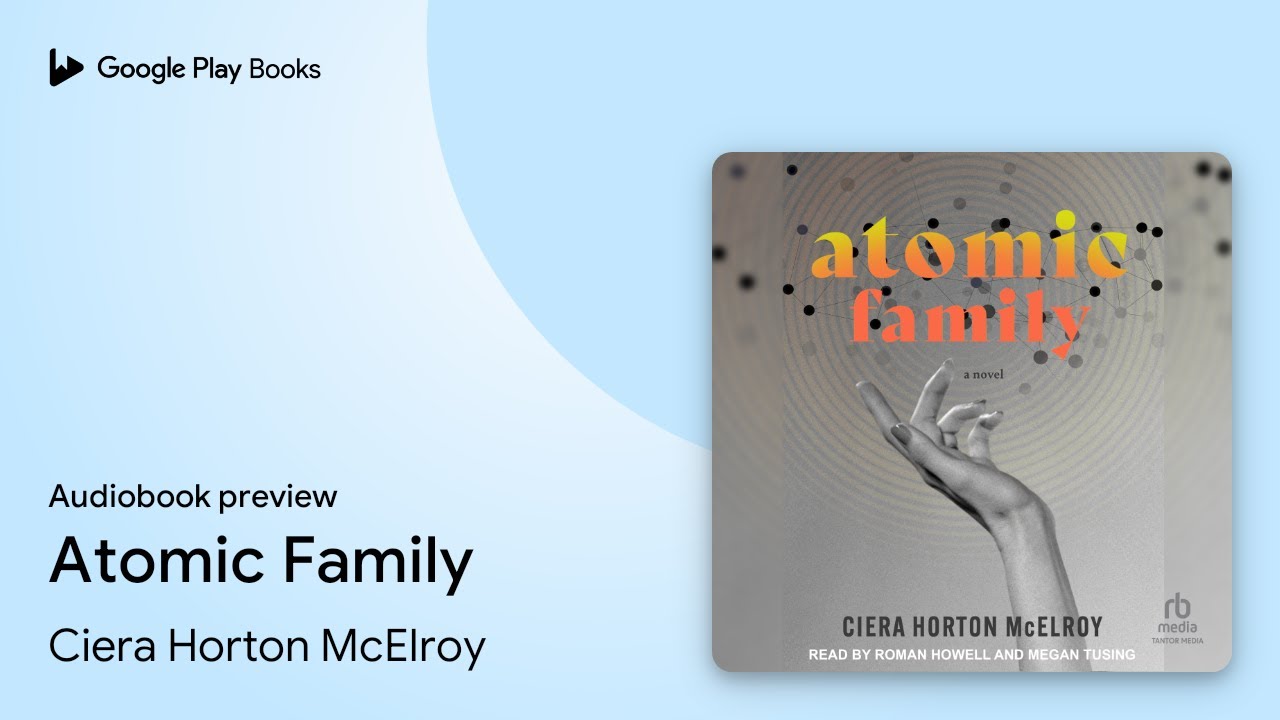 Atomic Family by Ciera Horton McElroy · Audiobook preview