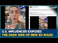 U.S. influencer exposes the Dark Side of New EU Rules | U.S News
