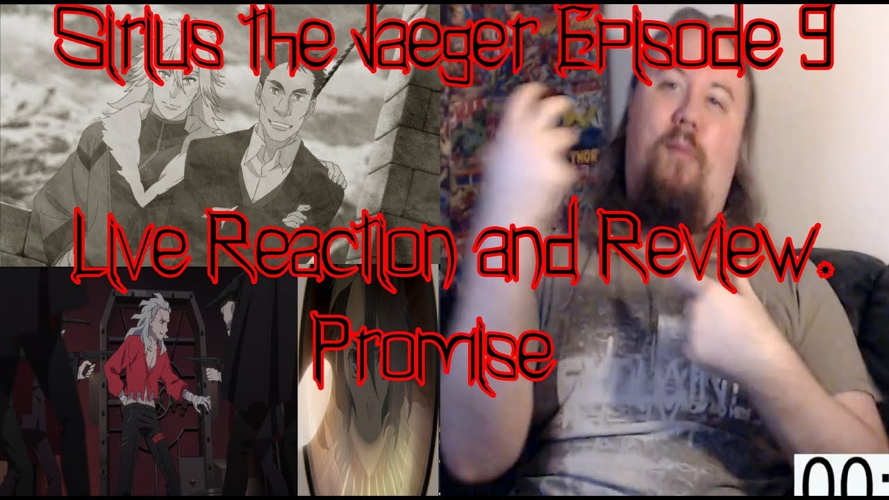 Sirius the Jaeger Episode 9 Live Reaction and Review. Promise