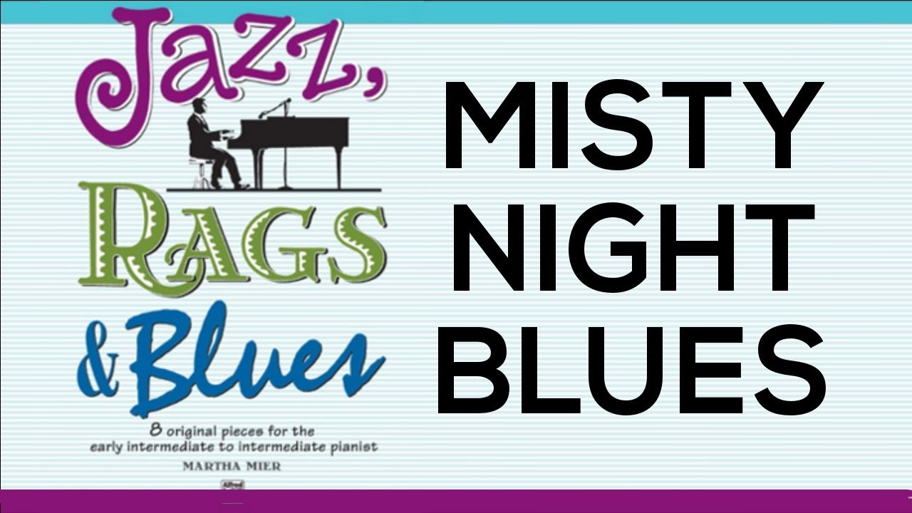 Martha Mier Jazz, Rags & Blues 2 Misty Night Blues YouTube