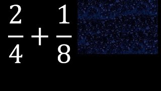2/4 mas 1/8 . Suma de fracciones heterogeneas , diferente denominador 2/4+1/8 plus