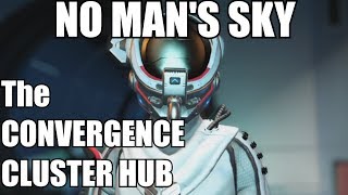No Man's Sky! The Convergence Cluster HUB! TCC Read below!