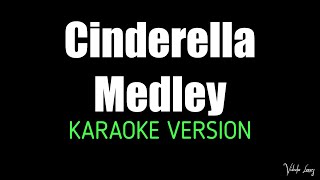 Cinderella Medley Karaoke Version