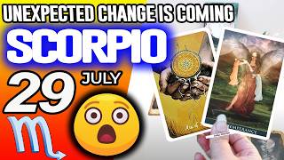 Scorpio ♏UPDATE😲UNEXPECTED CHANGE IS COMING💸 horoscope for today JULY 29 2026 ♏ #scorpio tarot JULY